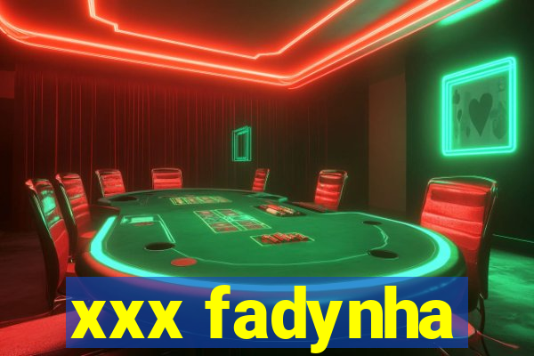 xxx fadynha