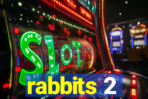 rabbits 2