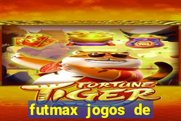 futmax jogos de hoje ao vivo