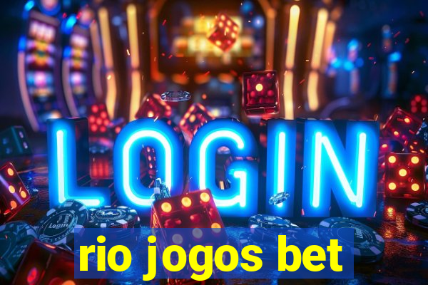 rio jogos bet