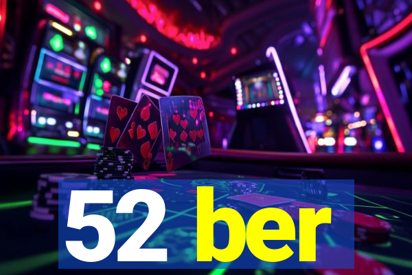 52 ber