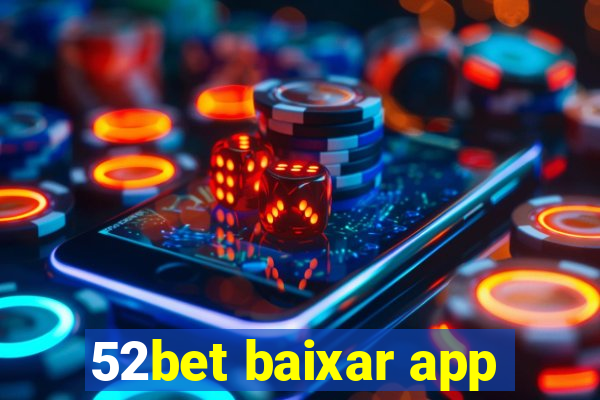 52bet baixar app