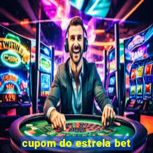 cupom do estrela bet