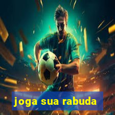 joga sua rabuda