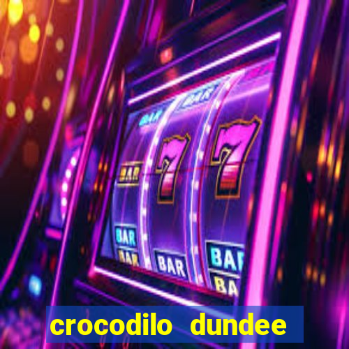 crocodilo dundee filme completo dublado