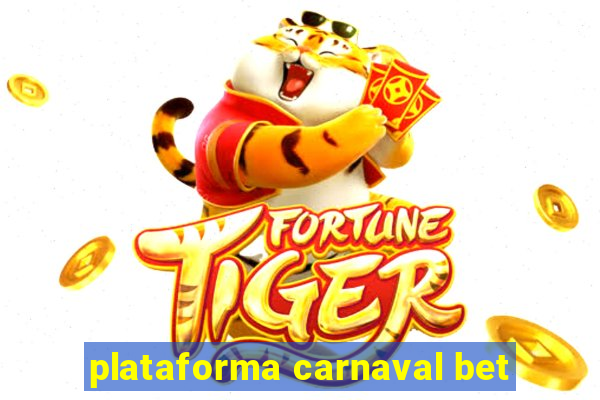 plataforma carnaval bet