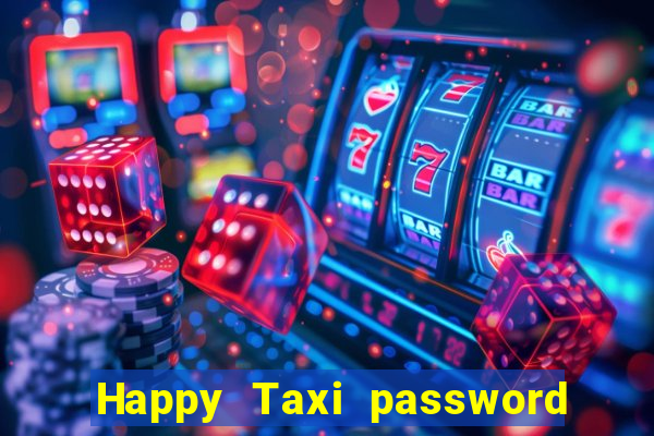 Happy Taxi password road 96 road 96 happy taxi security