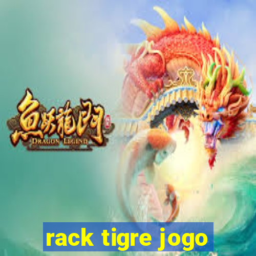 rack tigre jogo