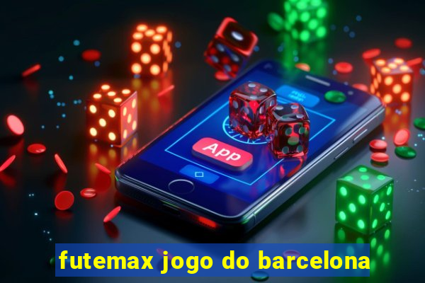 futemax jogo do barcelona