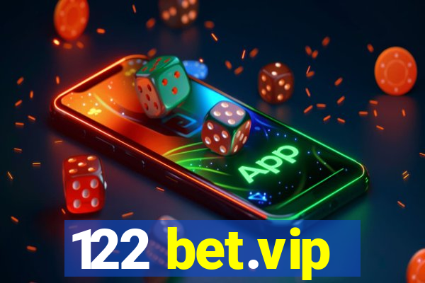 122 bet.vip