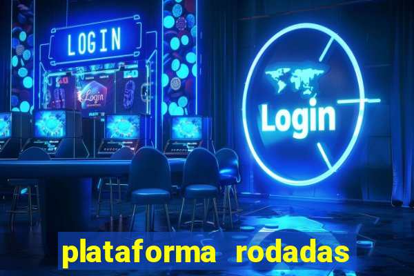 plataforma rodadas gratis sem deposito