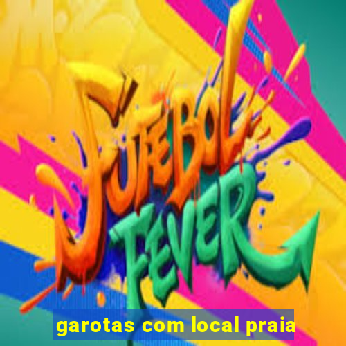 garotas com local praia