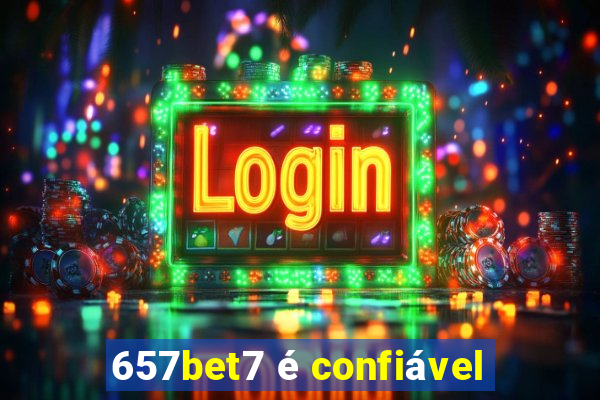 657bet7 é confiável