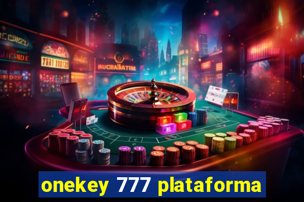 onekey 777 plataforma