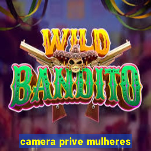 camera prive mulheres