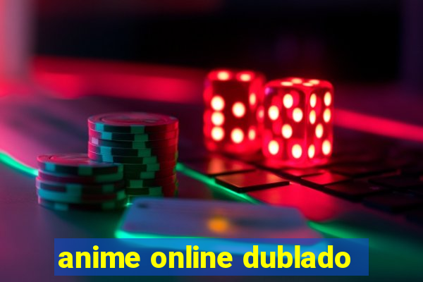 anime online dublado