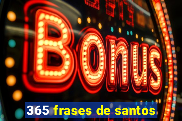 365 frases de santos