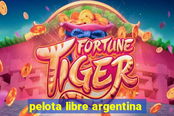 pelota libre argentina