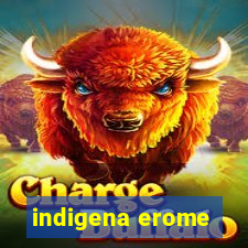 indigena erome