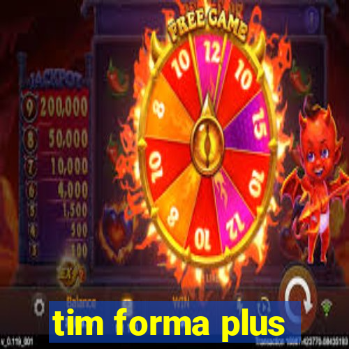 tim forma plus