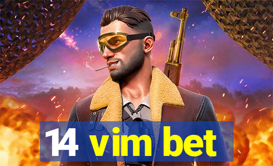 14 vim bet