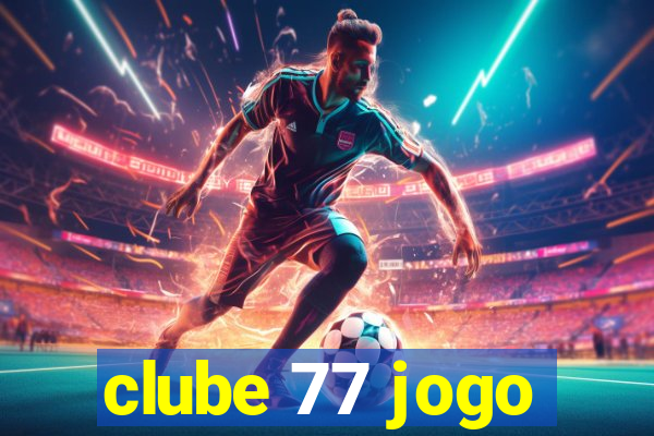 clube 77 jogo