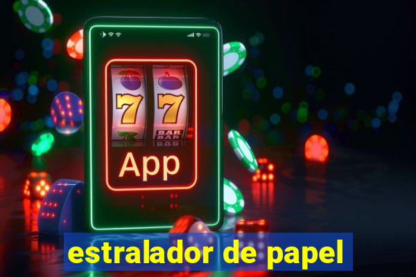 estralador de papel