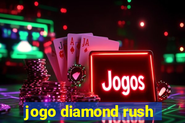 jogo diamond rush