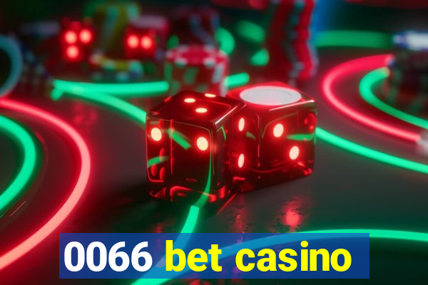 0066 bet casino