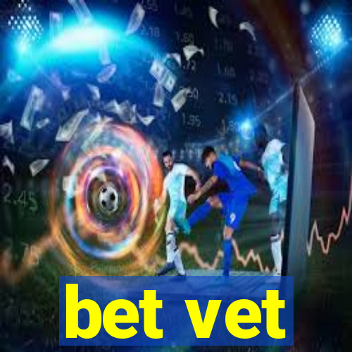 bet vet