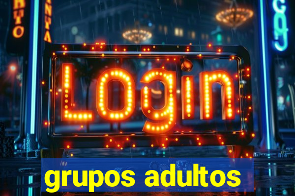 grupos adultos