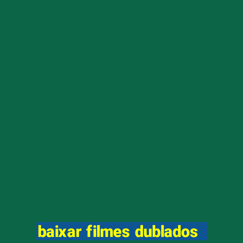 baixar filmes dublados