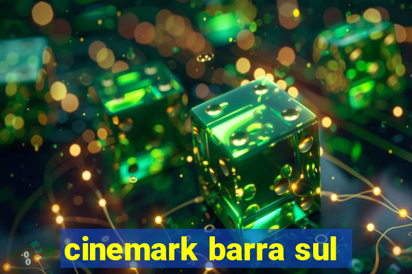 cinemark barra sul