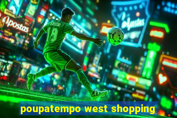 poupatempo west shopping