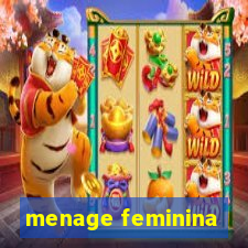 menage feminina