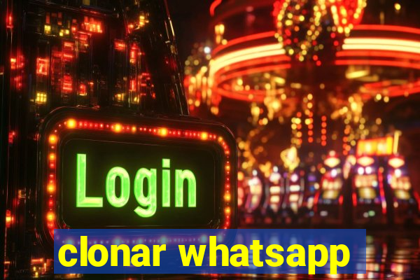 clonar whatsapp