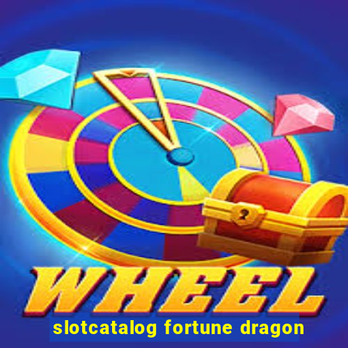 slotcatalog fortune dragon