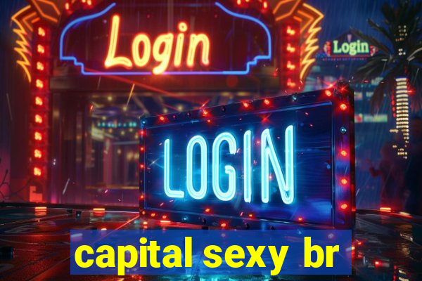 capital sexy br