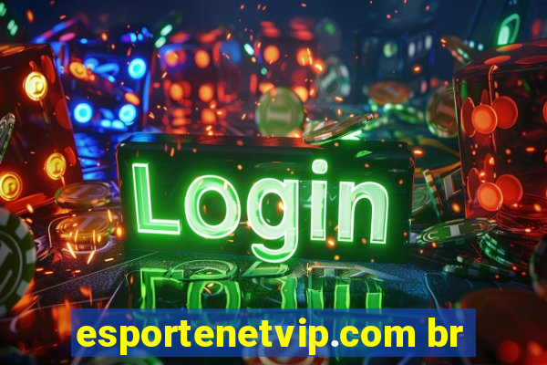 esportenetvip.com br