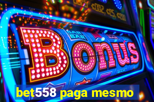 bet558 paga mesmo