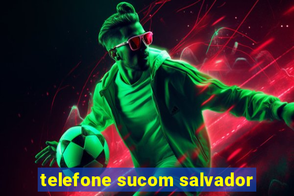 telefone sucom salvador