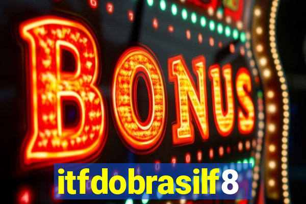 itfdobrasilf8