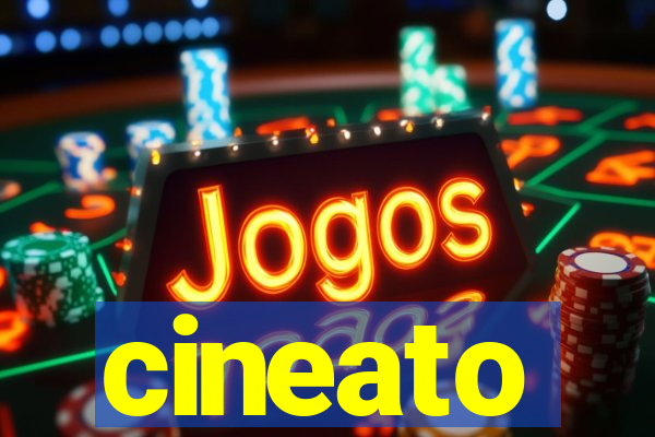 cineato