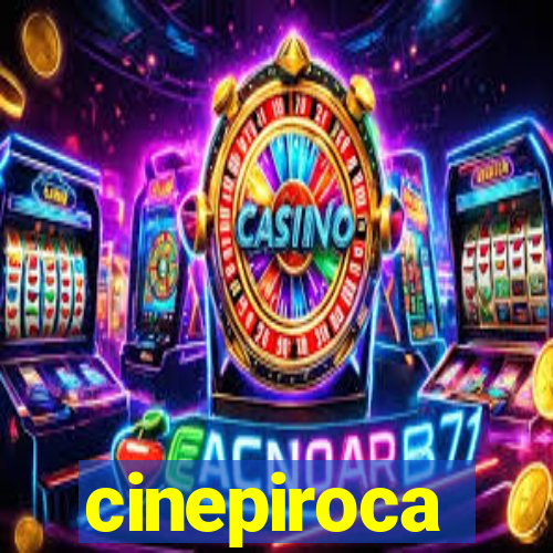 cinepiroca