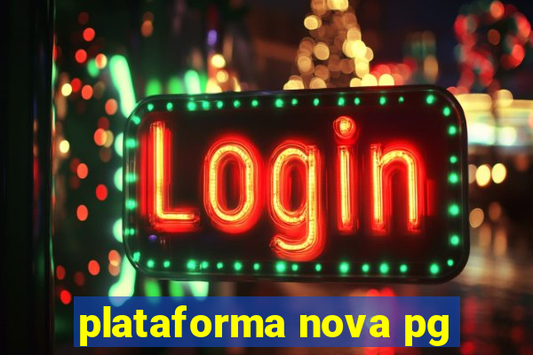 plataforma nova pg