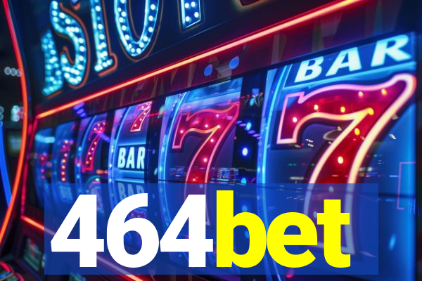 464bet