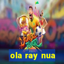 ola ray nua