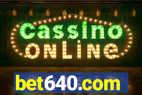 bet640.com