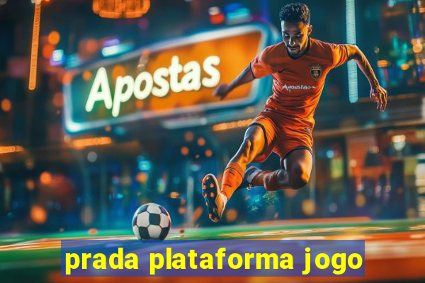 prada plataforma jogo