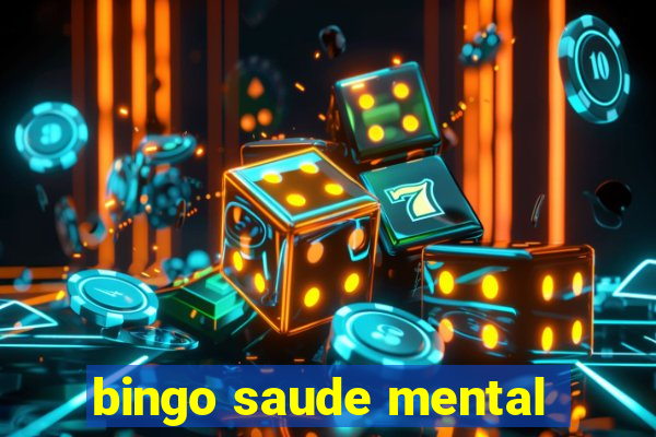 bingo saude mental